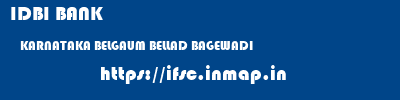 IDBI BANK  KARNATAKA BELGAUM BELLAD BAGEWADI   ifsc code